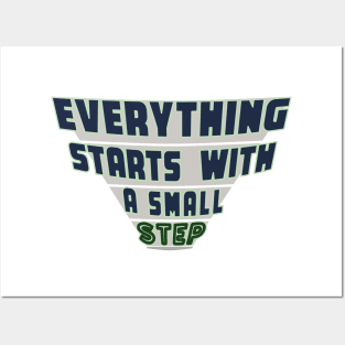 Everything Starts with a Small Step Posters and Art